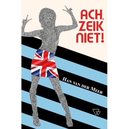 Ach, Zeik Niet! - Han Van der Meer