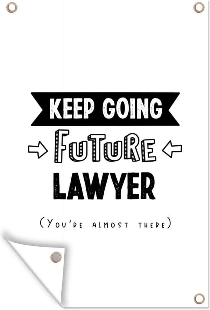 Tuinposters buiten Quote - Advocaat - Studeren - 60x90 cm - Tuindoek