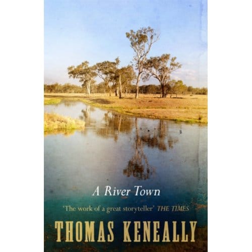 A River Town - Keneally, Thomas