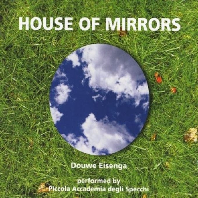 House Of Mirrors - Douwe Eisenga
