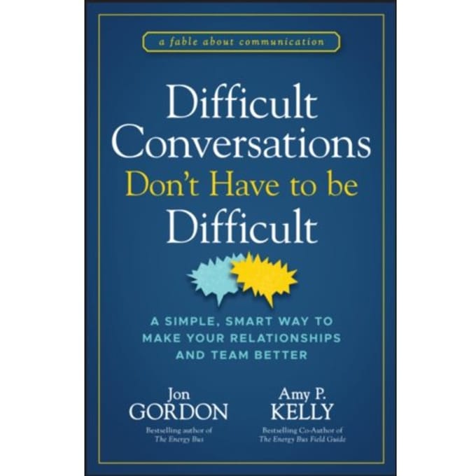 Difficult Conversations Don't Have To Be Difficult - Jon Gordon - Jon Gordon