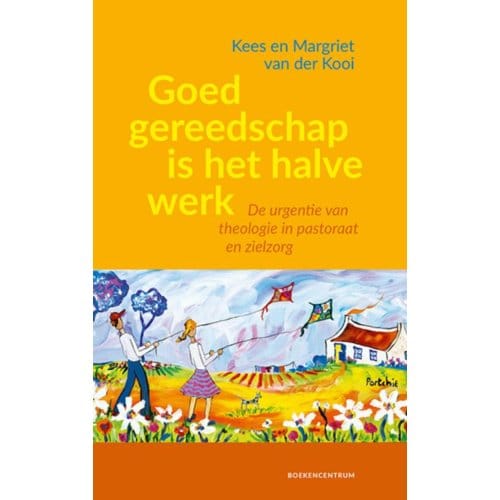 Goed Gereedschap Is Het Halve Werk - Margriet van der Kooi