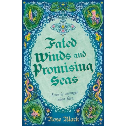 Fated winds and promising seas - Rose Black
