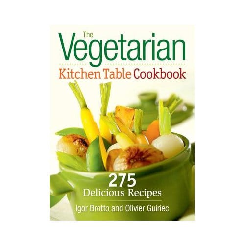 The Vegetarian Kitchen Table Cookbook - Brotto, Igor