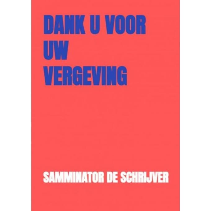 Dank U Voor Uw Vergeving - Samminator De schrijver
