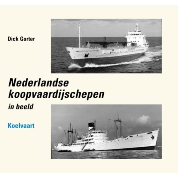 Koelvaart - Nederlandse Koopvaardijschepen In Beeld - D. Gorter