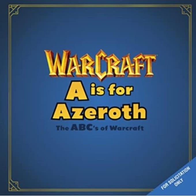 A Is For Azeroth: The Abc's Of Warcraft - Christie Golden