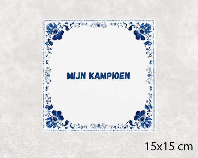 Spreuk tegel 15x15 cm Mijn kampioen