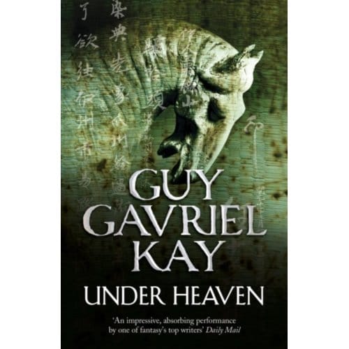 Under Heaven - Guy Gavriel Kay