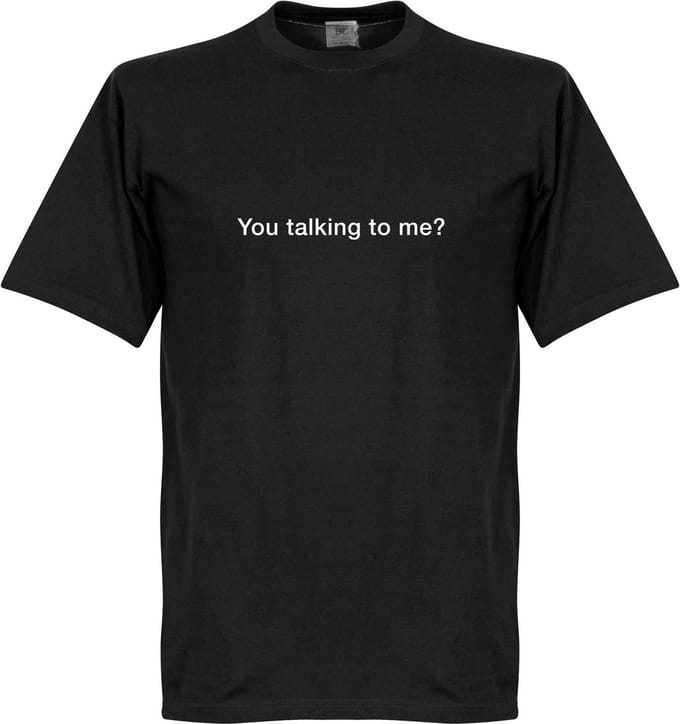 You Talking to Me? T-Shirt - Zwart - S