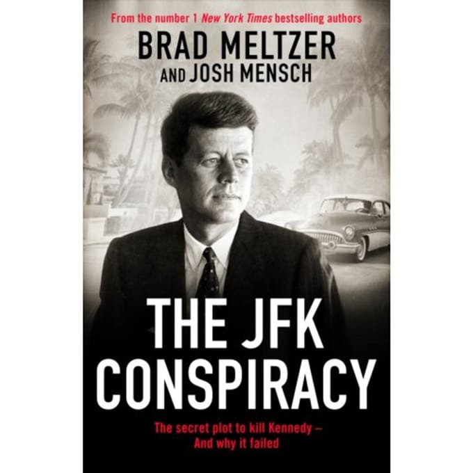 The Jfk Conspiracy - Brad Meltzer