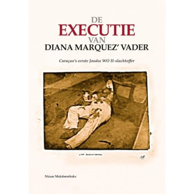 De Executie Van Diana Marquez' Vader - Nizaar Makdoembaks