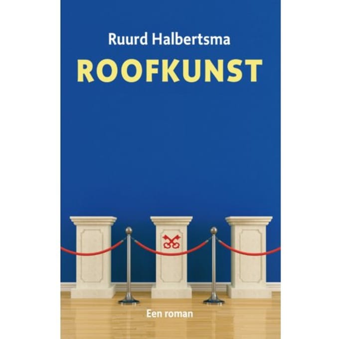 Roofkunst - Ruurd Binnert Halbertsma