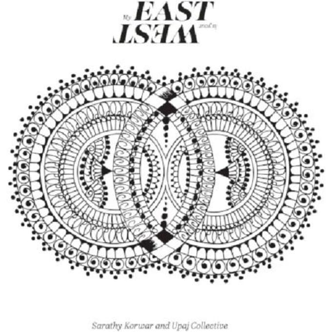 My East Is Your West - Sarathy Korwar