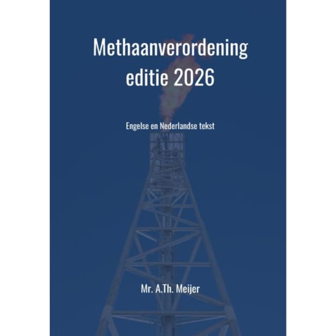 Methaanverordening - Editie 2026 - A.Th. Mr. Meijer