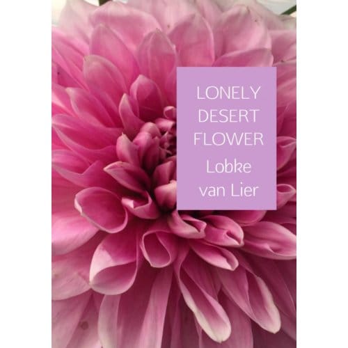 Lonely Desert Flower - Lobke van Lier