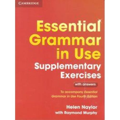 Essential Grammar In Use Supplementary Exercises - Grammar In Use - Helen Naylor