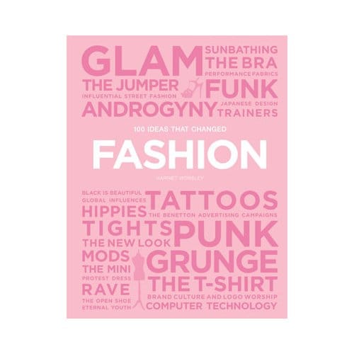 100 Ideas That Changed Fashion - Worsley, Harriet