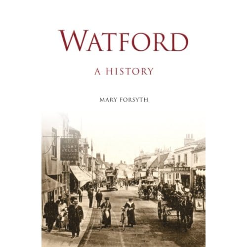 Watford: A History - Mary Forsyth