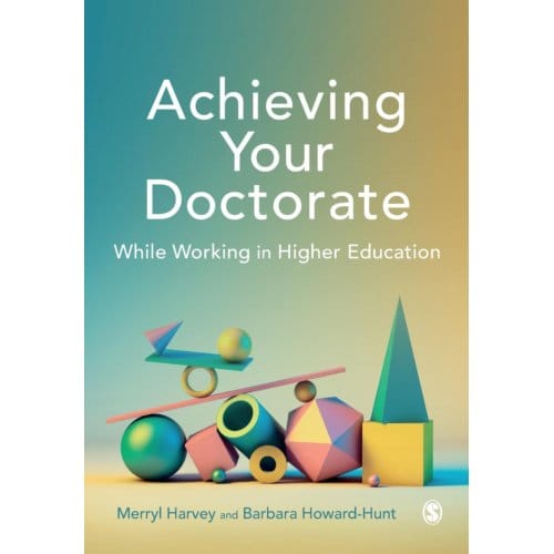 Achieving Your Doctorate While Working In Higher Education - Harvey, Merryl