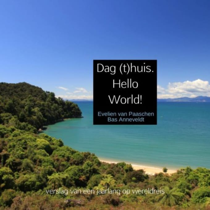 Dag (T)Huis. Hello World! - Evelien van Paaschen Bas Annevel