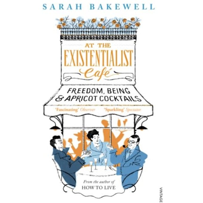 At The Existentialist Cafe - Sarah Bakewell