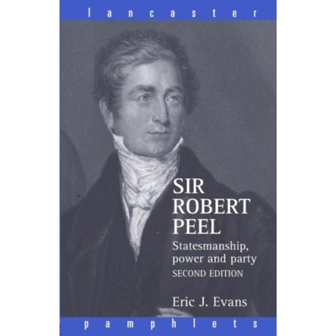 Sir Robert Peel - Lancaster Pamphlets - Eric J. (Emeritus Professor Evan