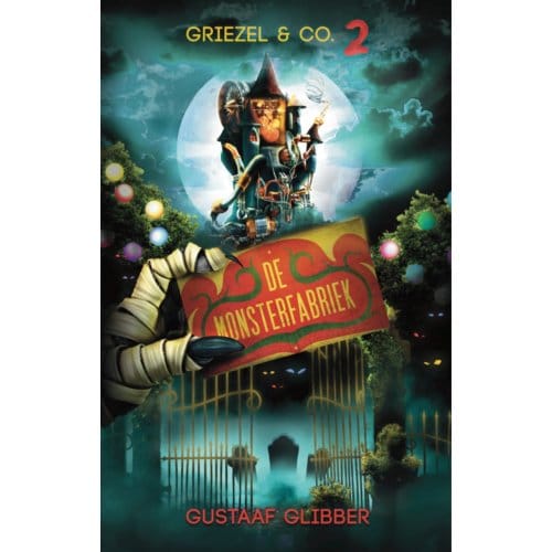 De Monsterfabriek - Griezel & Co - Gustaaf Glibber