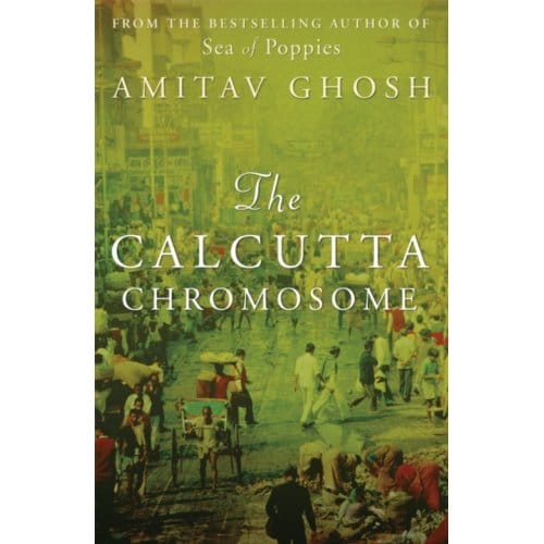 The Calcutta Chromosome - Amitav Ghosh
