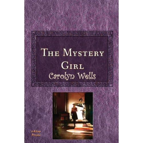 The Mystery Girl - Carolyn Wells