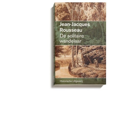 De Solitaire Wandelaar - Jean-Jacques Rousseau