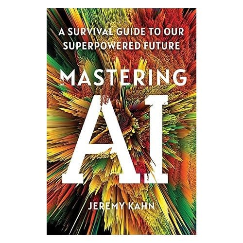 Mastering Ai - Jeremy Kahn