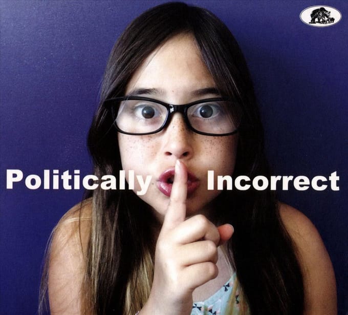 Politically Incorrect
