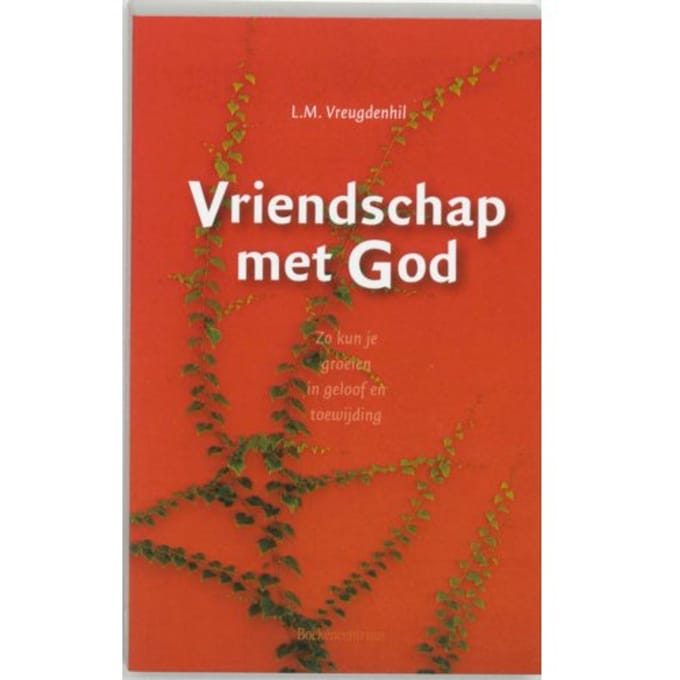 Vriendschap Met God - L.M. Vreugdenhil