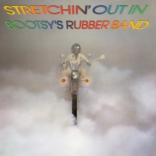 Stretchin' Out In Bootsy's Rubber Band - Bootsy's Rubber Band