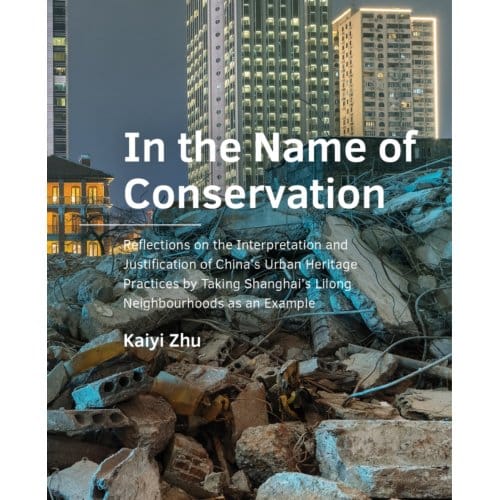 In The Name Of Conservation - A+Be Architecture And The Built Environment - Kaiyi Zhu