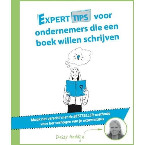 Experttips Voor Ondernemers Die Een Boek Willen Schrijven - Experttips Boekenserie - Daisy Goddijn