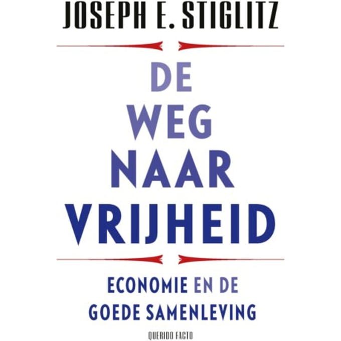 De Weg Naar Vrijheid - Joseph E. Stiglitz
