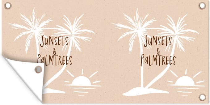 Schuttingposter Spreuken - Quotes - Sunsets & palmtrees - Palmbomen - 200x100 cm - Tuindoek