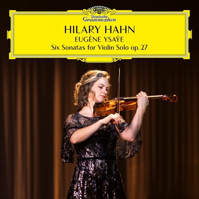 Ysaye: 6 Sonatas For Violin Solo, Op. 27 - Hahn, Hilary