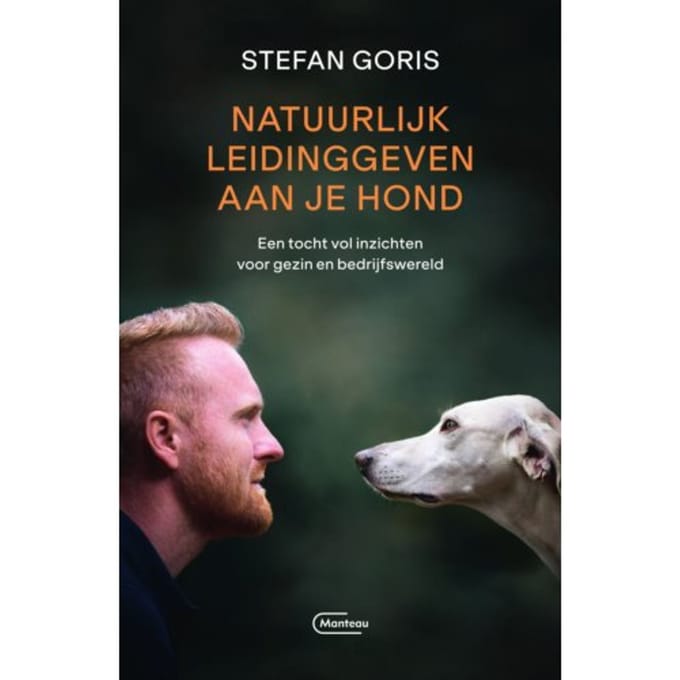 Natuurlijk Leidinggeven Aan Je Hond - Stefan Goris