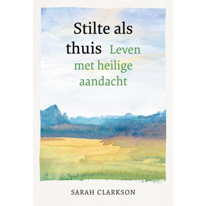 Stilte Als Thuis - Sarah Clarkson