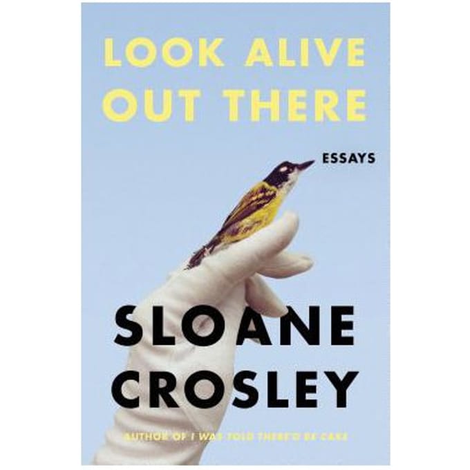 Look Alive Out There - SLOANE CROSLEY