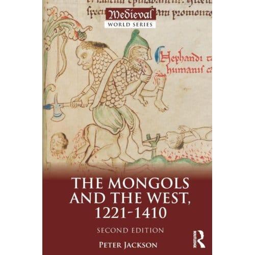 The Mongols And The West - Peter Jackson