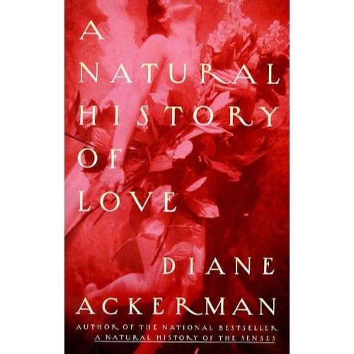 A Natural History Of Love - Ackerman, Diane