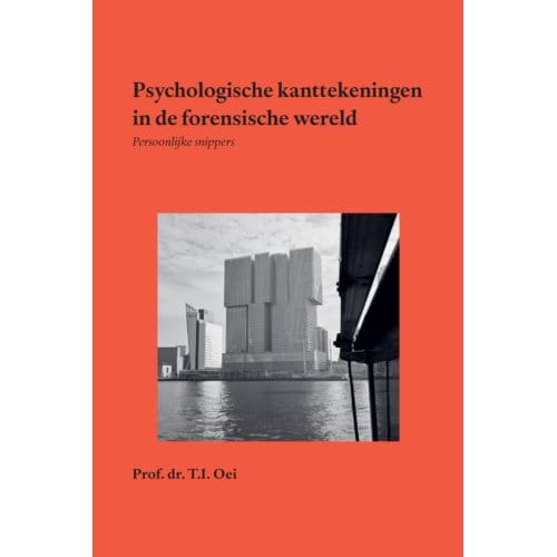 Psychologische Kanttekeningen In De Forensische Wereld - Prof.Dr. T.I. Oei