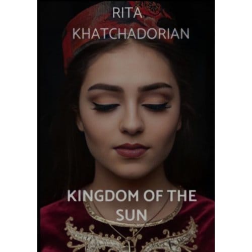 Kingdom Of The Sun - Rita Khatchadorian