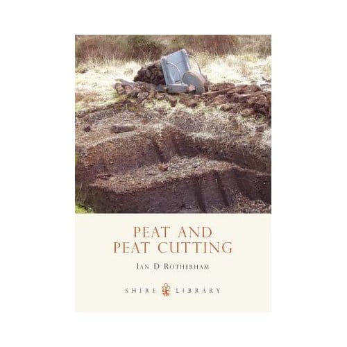 Peat And Peat Cutting - Ian D. Rotherham
