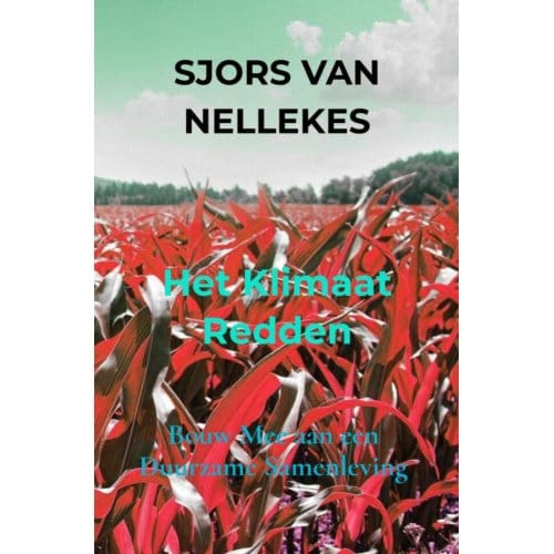 Het Klimaat Redden - Sjors Van Nellekes