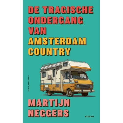 De Tragische Ondergang Van Amsterdam Country - Martijn Neggers